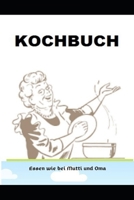 Kochbuch: Essen wie bei Mutti und Oma (German Edition) B083XVGR7Z Book Cover