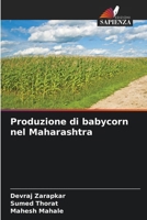 Produzione di babycorn nel Maharashtra (Italian Edition) 6209723705 Book Cover