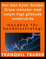 Hur man byter Golden Cross-mönster med volym Vägt glidande medelvärde: Handbok för handelsstrategi B0BJGYKQ6W Book Cover