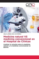 Medicina natural VS medicina convencional en el Hospital de Clínicas 6209412831 Book Cover