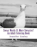 Swear Words II: More Swearier!: An Adult Coloring Book 1718861389 Book Cover