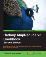 Hadoop MapReduce v2 Cookbook 1783285478 Book Cover
