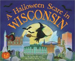 A Halloween Scare in Wisconsin: Prepare If You Dare 1492606421 Book Cover