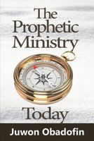 The Prophetic Ministry Today 1719174202 Book Cover