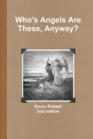 Who's Angels Are These, Anyway? 1387694669 Book Cover