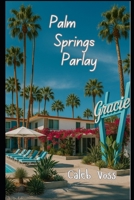 Palm Springs Parlay (Cozy-Q Adventures) B0FLDLV4D9 Book Cover