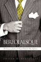 How To Be a Gentleman - Bereolaesque: The Contemporary Gentleman & Etiquette Book For The Urban Sophisticate 1438938594 Book Cover