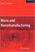 Micro and Nanomanufacturing 1441938451 Book Cover