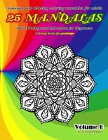 Stunning and Relaxing Coloring Mandalas for Adults 25 Mandalas White Background Mandalas for Beginners Coloring Books for Grownups Volume 6 1090547471 Book Cover