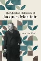 The Christian Philosophy of Jacques Maritain 0813239370 Book Cover