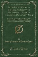 In the Police Court of the City and County of San Francisco, State of California, Department No. 2: Honorable Sylvain J. Lazarus, Judge; The People of the State of California vs. Roscoe Arbuckle, Murd 0260884995 Book Cover