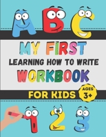 My First Learning How to Write Workbook: Excellent Practice for Kids Learning to Write with Pen Control, Line Tracing, Letters, Numbers, and More! (Ki B08M87RSX6 Book Cover