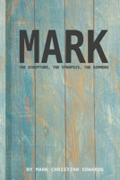 The gospel of Mark - The scripture, the synopsis, the sermons B0CDNJD9NT Book Cover