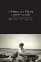 In Pursuit of a Dream: A Time in Australia 1845113152 Book Cover
