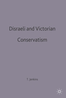 Disraeli and Victorian Conservatism (British History in Perspective) 0333643437 Book Cover