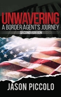 Unwavering : A Border Agent's Journey 1733889612 Book Cover