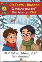 20 Tests de fluence - 1 minute pour lire - Mon hiver en CM1 - 90 mots - MSO Méthode Syllabique Orale et ponts phonétiques DYS -: Lecture chronométrée aussi pour dyslexiques (French Edition) 2390790372 Book Cover