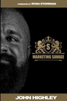 Marketing Savage: True wealth. True health. True life. B0976J34XS Book Cover