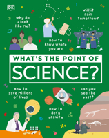What's the Point of Science? 0744035759 Book Cover