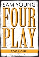 Four Play: Book One 1525565745 Book Cover
