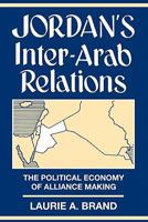 Jordan's Inter-Arab Relations: The Political Economy of Alliance Making 0231100973 Book Cover