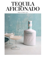 Tequila Aficionado Magazine, May 2022 B09YXBP8TZ Book Cover