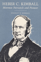 Heber C. Kimball: MORMON PATRIARCH AND PIONEER 0252012992 Book Cover