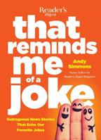 That Reminds Me of a Joke: Outrageous News Stories that Echo our Favorite Jokes 1621452174 Book Cover