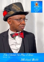 The Choral Ne Plus Ultras, Opus 10 Nos. 1-10 173841065X Book Cover