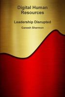 Digital Human Resources - Leadership Disrupted 1365584534 Book Cover