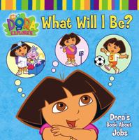 What Will I Be? Dora's Book About Jobs 0689865015 Book Cover