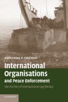 International Organisations and Peace Enforcement 052169034X Book Cover