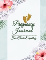 Pregnancy Journal For Those Expecting: Pregnancy Planner And Organizer, Diary, Notebook Mother And Child. 8.5x11 - 50 Page. 1671166345 Book Cover