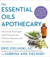 The Essential Oils Apothecary: Soothing Remedies for Anxiety, Pain, High Blood Sugar, Hypertension and Other Chronic Conditions 0593139275 Book Cover