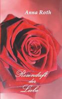Rosenduft Der Liebe 3849579921 Book Cover