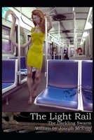 The Light Rail: The Darkling Swarm 1091184135 Book Cover