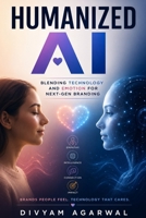 Humanized AI: Blending Technology and Emotion for Next-Gen Branding 935987003X Book Cover