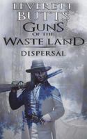 Guns of the Waste Land: Dispersal 198439133X Book Cover