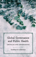 Global Governance and Public Health: Obstacles and Opportunities 1786608499 Book Cover