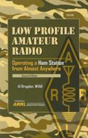 Low Profile Amateur Radio: Operating a Ham Station from Almost Anywhere 0872599744 Book Cover
