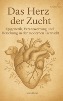 Das Herz der Zucht: Epigenetik, Verantwortung und Beziehung in der modernen Tierzucht (German Edition) 3384736095 Book Cover
