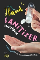 Hand Sanitizer Recipes: Hand Sanitizer Recipes B085RNLQ9F Book Cover