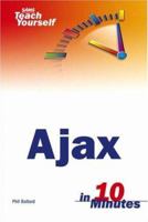 Sams Teach Yourself AJAX in 10 Minutes (Sams Teach Yourself) 0672328682 Book Cover