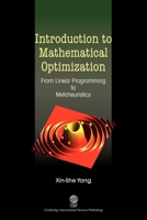 Introduction to Mathematical Optimization: From Linear Programming to Metaheuristics 1904602827 Book Cover