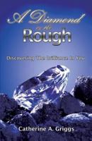 A Diamond In The Rough: Discovering The Brilliance In You 0972741666 Book Cover