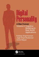 Digital Personality: A Man Forever: Volume 4: Cognitive Modeling to Real World Applications 1041117337 Book Cover