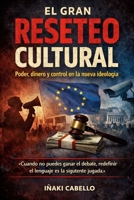 EL GRAN RESETEO: CUANDO NO PUEDES GANAR EL DEBATE REDEFINIR EL LENGUAJE ES LA SIGUIENTE JUGADA (HAZLO FACIL , GEOPOLITICA) (Spanish Edition) B0GW924SVJ Book Cover