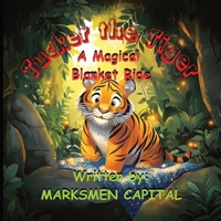 Tucker the Tiger: A Magical Blanket Ride B0F4L15WB1 Book Cover