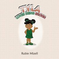Tyla Loves Being Brown!! 198349478X Book Cover