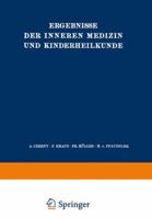 Ergebnisse Der Inneren Medizin Und Kinderheilkunde: Vierundvierzigster Band 3642887856 Book Cover